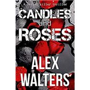 Candles and Roses A Serial Killer Thriller