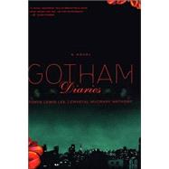 Gotham Diaries A Novel