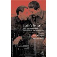 Stalin's Terror High Politics and Mass Repression in the Soviet Union