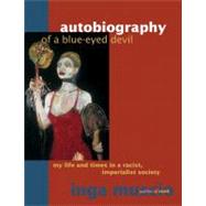 Autobiography of a Blue-Eyed Devil My Life and Times in a Racist, Imperialist Society