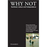 Why Not? Scotland, Labour and Independence