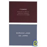 Figaro. Coleccion de Articulos Dramaticos, Literarios, Politicos y de Costumbres