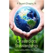 Grassroots Stewardship Sustainability Within Our Reach