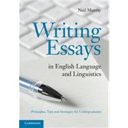 Writing Essays in English Language and Linguistics: Principles, Tips and Strategies for Undergraduates