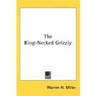 The Ring-Necked Grizzly