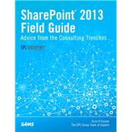 SharePoint 2013 Field Guide Advice from the Consulting Trenches