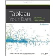 Tableau Your Data! Fast and Easy Visual Analysis with Tableau Software