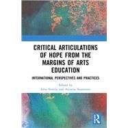 Critical Articulations of Hope from the Margins of Arts Education