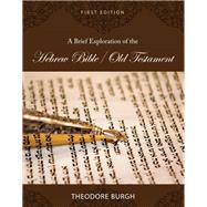A Brief Exploration of the Hebrew Bible/Old Testament