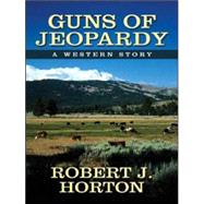 Guns Of Jeopardy: A Western Story