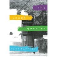 The Lower Quarter A Novel