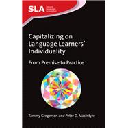 Capitalizing on Language Learners' Individuality From Premise to Practice