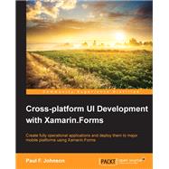 Cross-platform UI Development with Xamarin.Forms