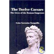 The Twelve Caesars: The Lives of the Roman Emperors