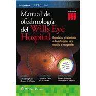 Manual de Oftalmologia del Wills Eye Hospital Diagnóstico y tratamiento de la enfermedad ocular en la consulta y urgencias