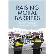 Raising Moral Barriers An empirical study on the Dutch approach to outlaw motorcycle gangs