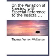 On the Variation of Species, With Especial Reference to the Insecta