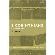 2 Corinthians: An Introduction and Study Guide Crisis and Conflict