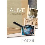 Alive A Cold-Case Approach to the Resurrection