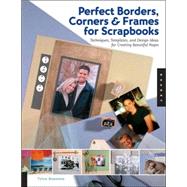 Perfect Borders, Corners And Frames for Scrapbooks
