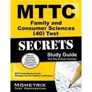 Mttc Family and Consumer Sciences 40 Test Secrets