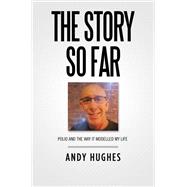The Story so Far