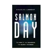 Salmon Day : The End of the Beginning for Global Business