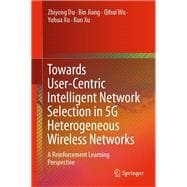 Towards User-centric Intelligent Network Selection in 5g Heterogeneous Wireless Networks