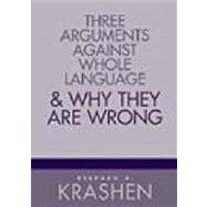 Three Arguments Against Whole Language & Why They Are Wrong