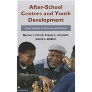 After-School Centers and Youth Development: Case Studies of Success and Failure