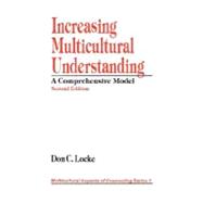 Increasing Multicultural Understanding : A Comprehensive Model