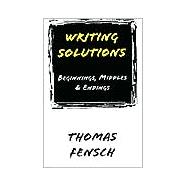 Writing Solutions : Beginnings, Middles and Endings