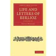 Life and Letters of Berlioz, 2 Vols