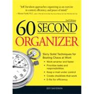 60 Second Organizer : Sixty Solid Techniques for Beating Chaos at Work