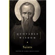 The Saints: Quotable Wisdom