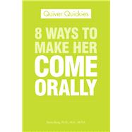 8 Ways To Make Her Come Orally