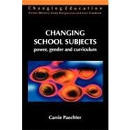 Changing School Subjects : Power, Gender and Curriculum