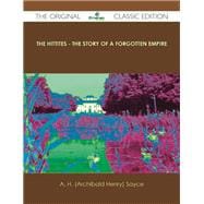 The Hittites: The Story of a Forgotten Empire