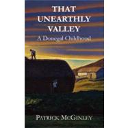 That Unearthly Valley A Donegal Childhood