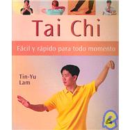 Tai Chi Facil Y Rapido Para Todo Momento/ A Busy Person 's Guide to Tai Chi
