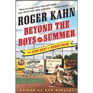 Beyond the Boys of Summer The Very Best of Roger Kahn