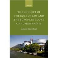 The Concept of the Rule of Law and the European Court of Human Rights