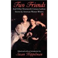 Two Friends and Other 19th-century American Lesbian Stories by American Women Writers