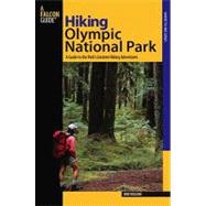 Hiking Olympic National Park, 2nd A Guide to the Park's Greatest Hiking Adventures