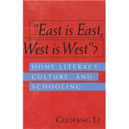 East Is East, West Is West? : Home Literacy, Culture, and Schooling