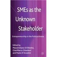 SMEs as the Unknown Stakeholder Entrepreneurship in the Political Arena