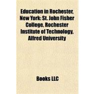 Education in Rochester, New York : St. John Fisher College, Rochester Institute of Technology, Alfred University