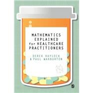 Mathematics Explained for Healthcare Practitioners