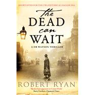 The Dead Can Wait A Doctor Watson Thriller
