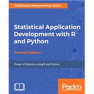 Statistical Application Development with R and Python - Second Edition